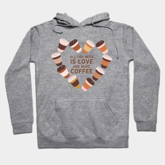 All You Need is Love and More Coffee Hoodie by Art of Aga